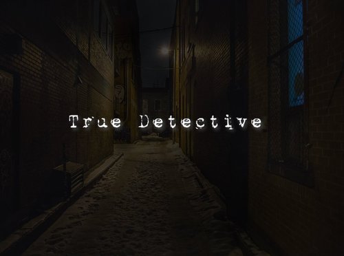 True Detective True Detective